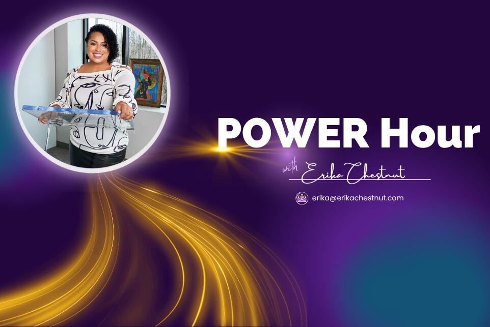 POWER Hour with Erika Chestnut